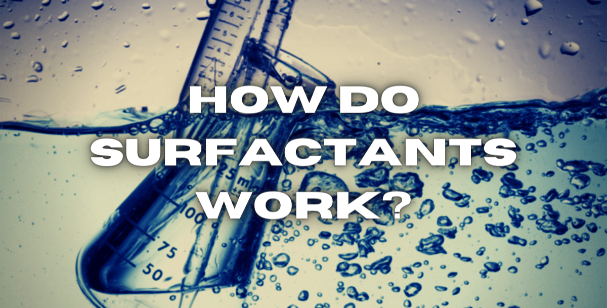 How Do Surfactants Work?