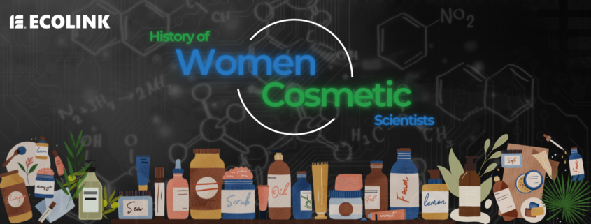 History of Women Cosmetic Scientists